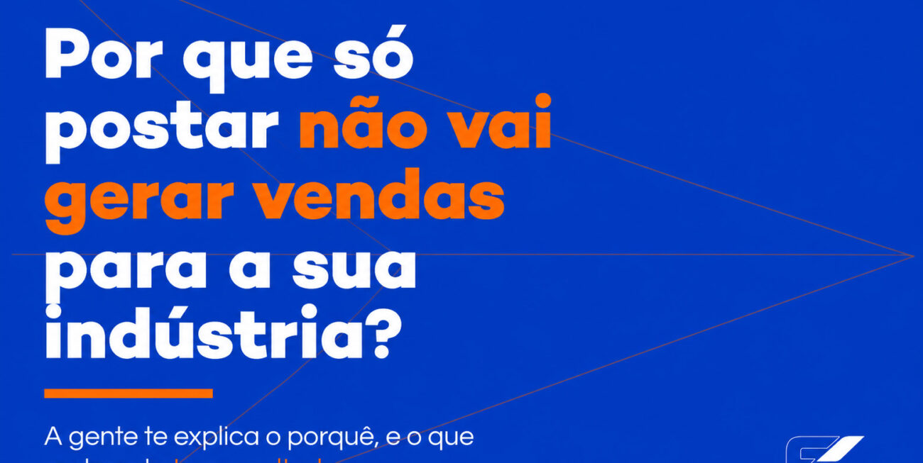 Sua indústria posta todo dia no Instagram. Então por que as vendas não aparecem?