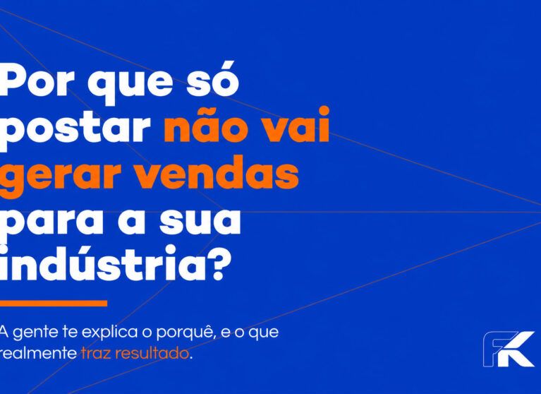 Sua indústria posta todo dia no Instagram. Então por que as vendas não aparecem?